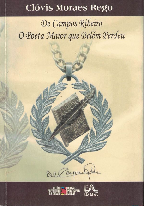 De Campos Ribeiro o Poeta Maior que Belém Perdeu